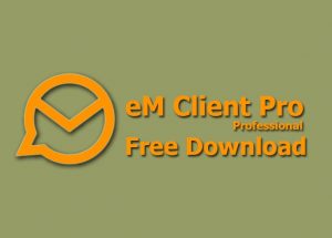 eM Client Pro 8.2.1659.0 Crack + License Key [2022] Free Download